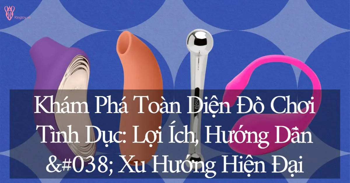 Hình ảnh đồ chơi tình dục với lợi ích và hướng dẫn sử dụng an toàn