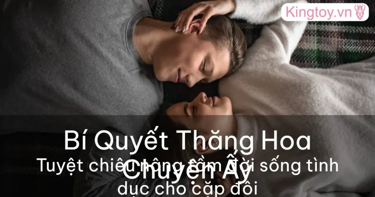 Cách trở nên tốt hơn trong chuyện quan hệ giúp tình yêu thêm nồng cháy