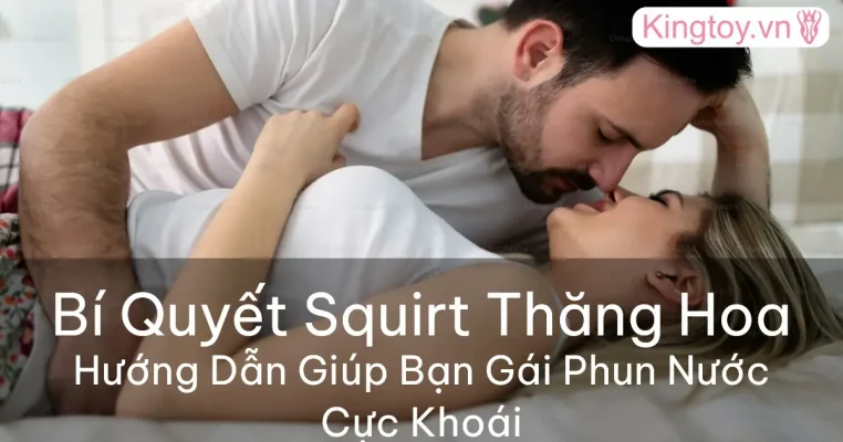 Huong dan giup ban gai dat cuc khoai squirt phun nuoc thang hoa
