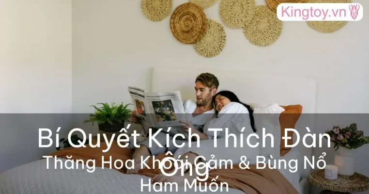 cách kích thích đàn ông tăng hứng thú và khoái cảm