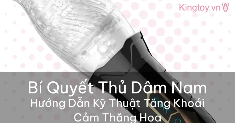 thủ dâm cho nam giới giúp tăng khoái cảm an toàn