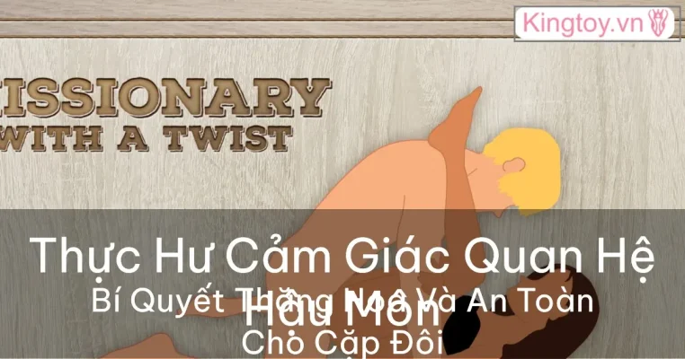 Thực hư cảm giác quan hệ đường hậu môn và bí quyết thăng hoa an toàn