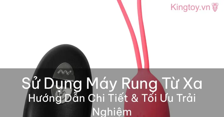 Hướng dẫn sử dụng máy rung điều khiển từ xa hiệu quả