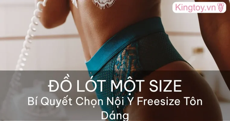 Cách chọn đồ lót một size tôn dáng gợi cảm