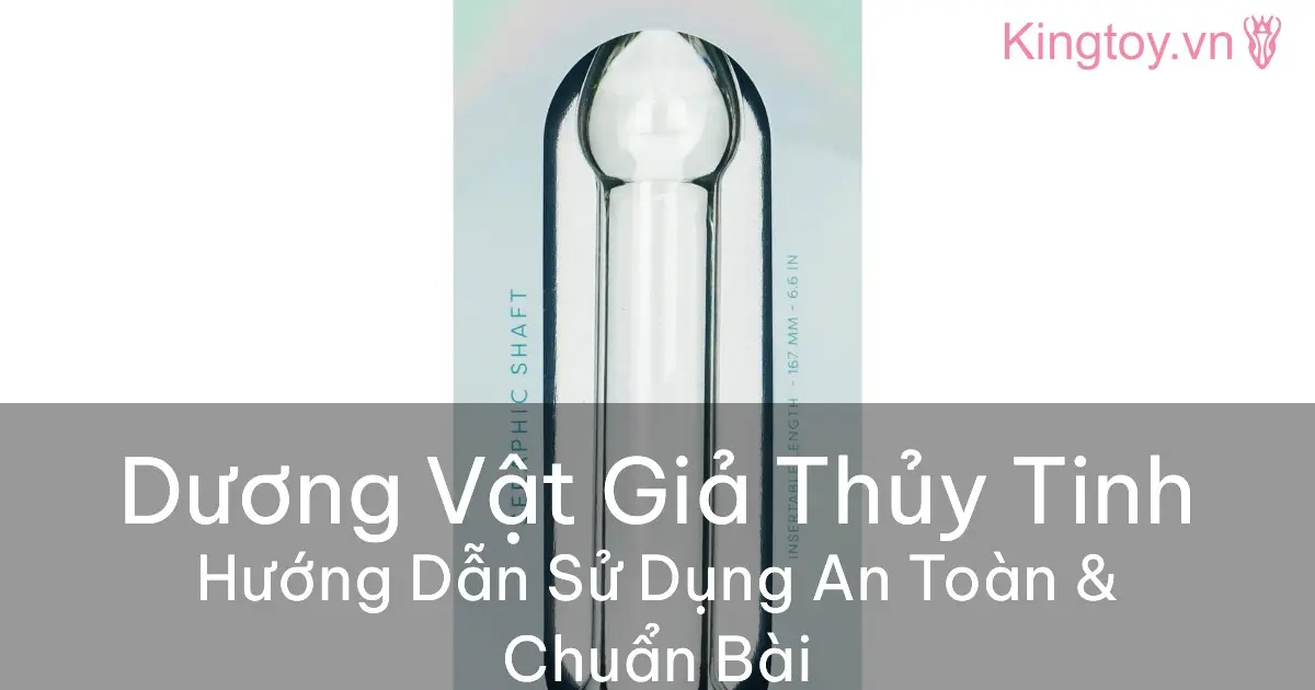 Hướng Dẫn Sử Dụng Dương Vật Giả Thuỷ Tinh, Kim Loại rắn cứng Hướng dẫn sử dụng dương vật giả thủy tinh kim loại an toàn