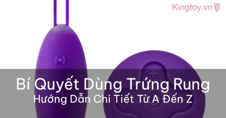 Hướng dẫn sử dụng trứng rung tình yêu thăng hoa cho phái nữ