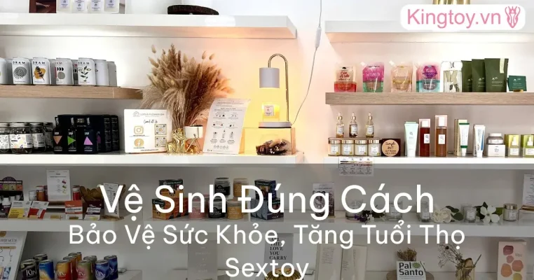 vệ sinh đồ chơi tình dục an toàn