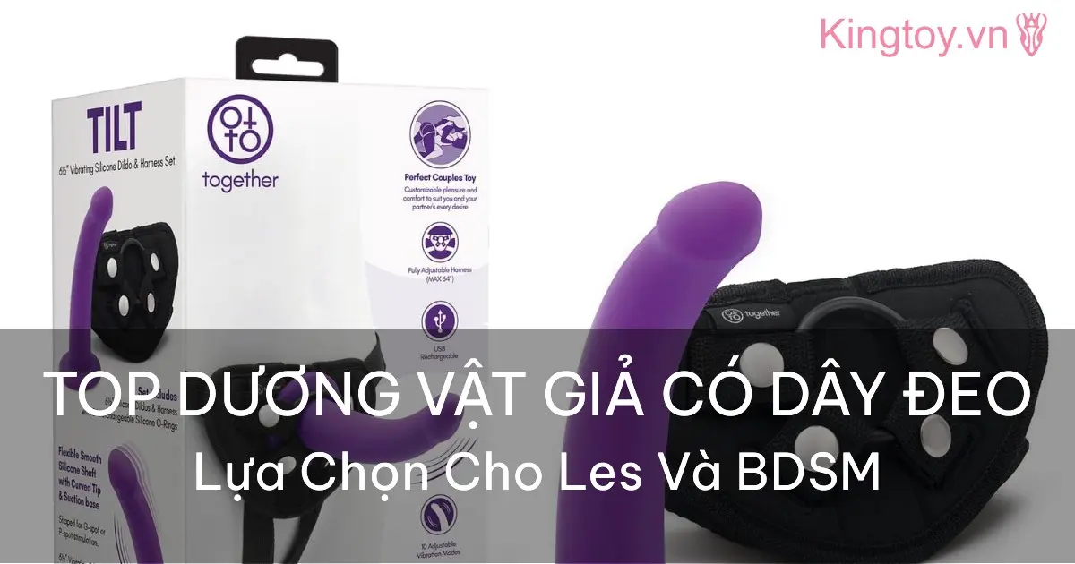 Top 10 Dương Vật Giả Có Dây Đeo Tốt Nhất Cho Les BDSM dương vật giả có dây đeo dành cho les bdsm