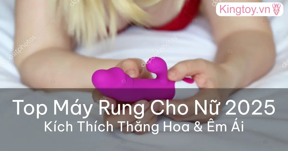 Top 10 máy rung tốt nhất cho nữ năm 2025 Top các mẫu máy rung cho nữ tốt nhất năm 2025
